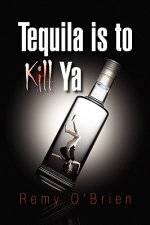 Tequila Is to Kill YA