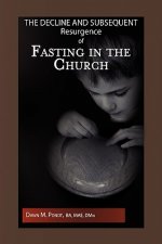 Decline and Subsequent Resurgence of Fasting in the Church