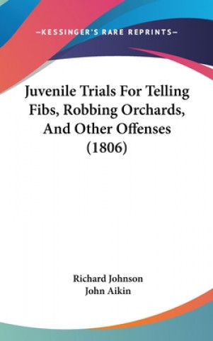 Juvenile Trials For Telling Fibs, Robbing Orchards, And Other Offenses (1806)