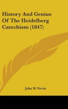 History And Genius Of The Heidelberg Catechism (1847)