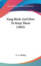 Song Birds And How To Keep Them (1862)
