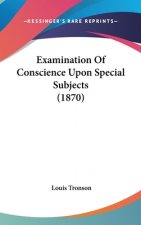 Examination Of Conscience Upon Special Subjects (1870)
