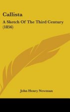 Callista: A Sketch Of The Third Century (1856)
