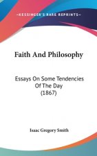 Faith And Philosophy: Essays On Some Tendencies Of The Day (1867)