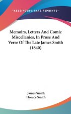 Memoirs, Letters And Comic Miscellanies, In Prose And Verse Of The Late James Smith (1840)