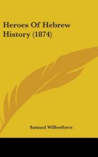 Heroes Of Hebrew History (1874)