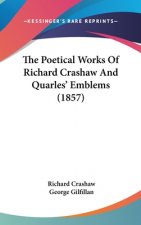 The Poetical Works Of Richard Crashaw And Quarles' Emblems (1857)