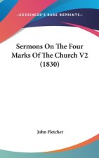 Sermons On The Four Marks Of The Church V2 (1830)