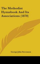 The Methodist Hymnbook And Its Associations (1870)