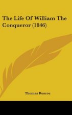 The Life Of William The Conqueror (1846)