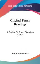 Original Penny Readings: A Series Of Short Sketches (1867)