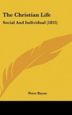 The Christian Life: Social And Individual (1855)
