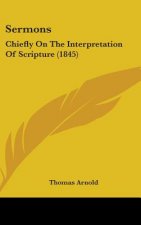 Sermons: Chiefly On The Interpretation Of Scripture (1845)