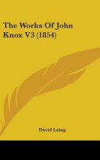 The Works Of John Knox V3 (1854)