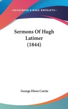 Sermons Of Hugh Latimer (1844)