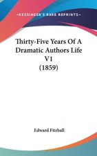Thirty-Five Years Of A Dramatic Authors Life V1 (1859)
