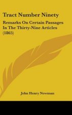 Tract Number Ninety: Remarks On Certain Passages In The Thirty-Nine Articles (1865)