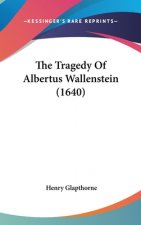The Tragedy Of Albertus Wallenstein (1640)