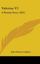Valerius V2: A Roman Story (1821)