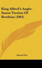 King Alfred's Anglo-Saxon Version Of Boethius (1864)