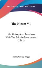 The Nizam V1: His History And Relations With The British Government (1861)