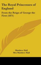 The Royal Princesses Of England: From The Reign Of George The First (1871)