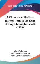 Chronicle Of The First Thirteen Years Of The Reign Of King Edward The Fourth (1839)