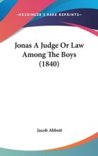 Jonas A Judge Or Law Among The Boys (1840)