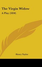 The Virgin Widow: A Play (1850)