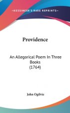 Providence: An Allegorical Poem In Three Books (1764)