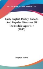 Early English Poetry, Ballads And Popular Literature Of The Middle Ages V17 (1845)