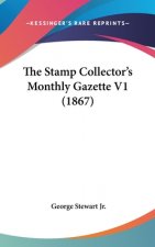 The Stamp Collector's Monthly Gazette V1 (1867)