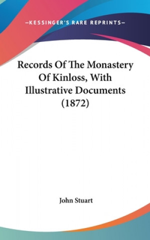 Records Of The Monastery Of Kinloss, With Illustrative Documents (1872)