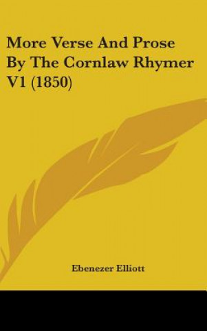 More Verse And Prose By The Cornlaw Rhymer V1 (1850)
