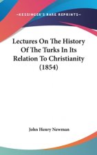 Lectures On The History Of The Turks In Its Relation To Christianity (1854)