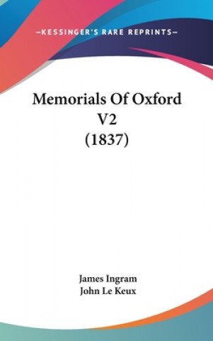 Memorials Of Oxford V2 (1837)