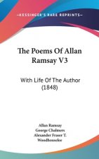 The Poems Of Allan Ramsay V3: With Life Of The Author (1848)