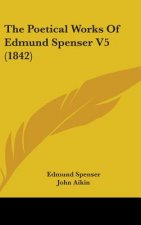 Poetical Works Of Edmund Spenser V5 (1842)