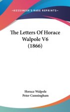 The Letters Of Horace Walpole V6 (1866)