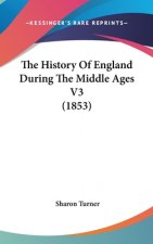 The History Of England During The Middle Ages V3 (1853)