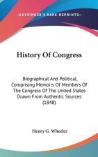 History Of Congress: Biographical And Political, Comprising Memoirs Of Members Of The Congress Of The United States Drawn From Authentic Sources (1848