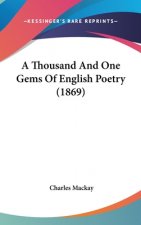 A Thousand And One Gems Of English Poetry (1869)