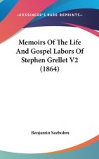 Memoirs Of The Life And Gospel Labors Of Stephen Grellet V2 (1864)