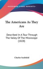 The Americans As They Are: Described In A Tour Through The Valley Of The Mississippi (1828)