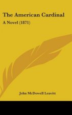 The American Cardinal: A Novel (1871)