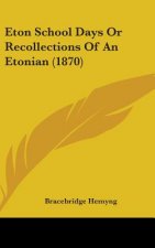 Eton School Days Or Recollections Of An Etonian (1870)