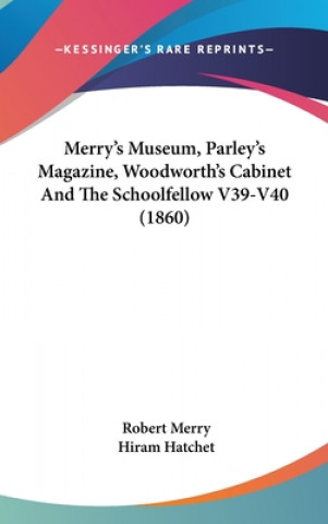 Merry's Museum, Parley's Magazine, Woodworth's Cabinet And The Schoolfellow V39-V40 (1860)
