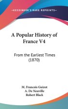 A Popular History Of France V4: From The Earliest Times (1870)