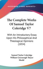 Complete Works Of Samuel Taylor Coleridge V7