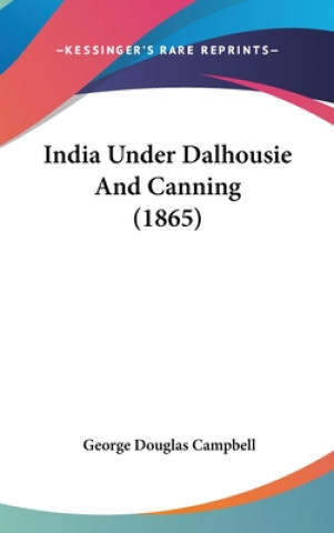 India Under Dalhousie And Canning (1865)
